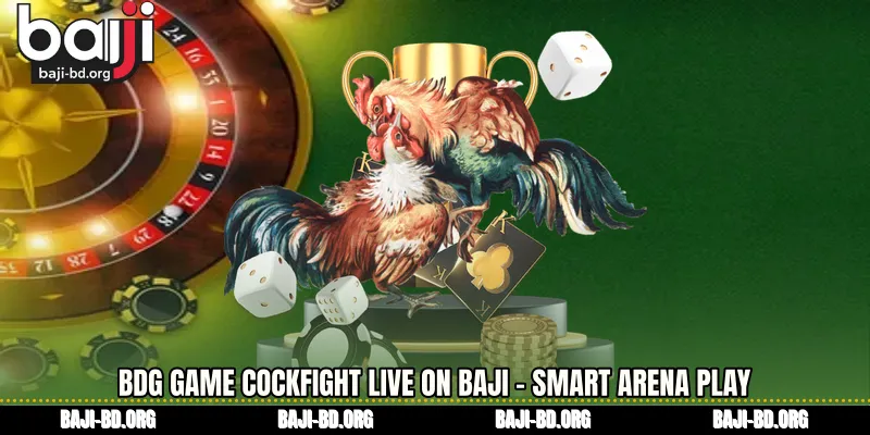 BDG Game cockfight live on Baji - Smart Arena Play