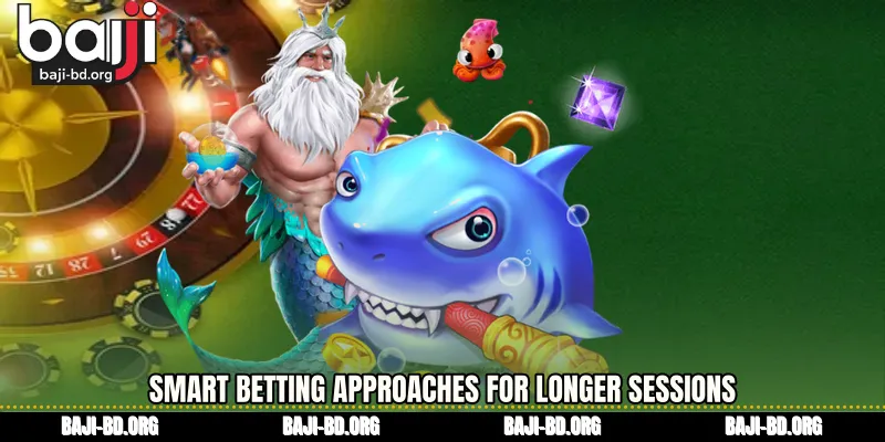 Smart Betting Approaches for Longer Sessions